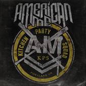 American Me : Kitchen Party Squad